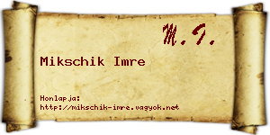 Mikschik Imre névjegykártya